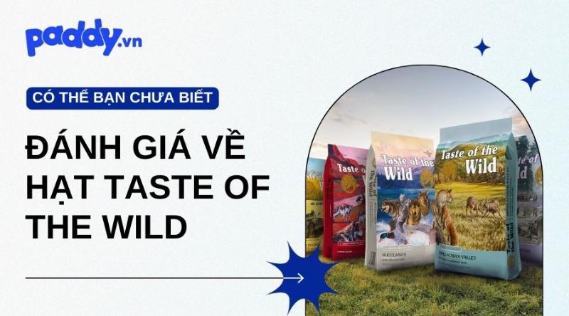 Hạt Taste of the Wild đa dạng sản phẩm