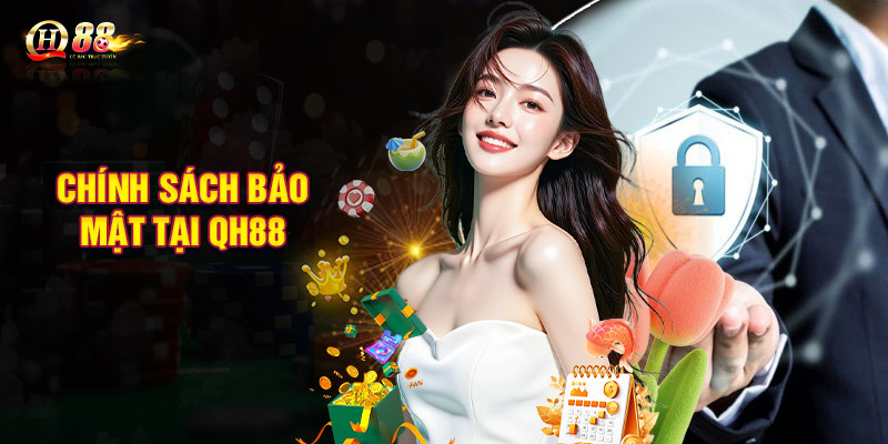 Khái quát chung về chính sách bảo mật tại QH88
