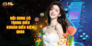 Tổng hợp nội dung có trong điều khoản điều kiện QH88