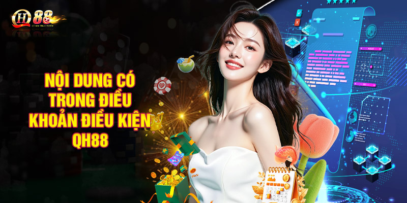 Tổng hợp nội dung có trong điều khoản điều kiện QH88