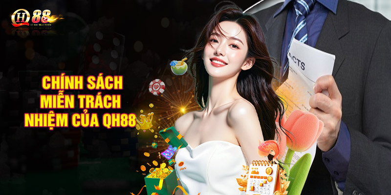 Giới thiệu về chính sách miễn trách nhiệm của QH88