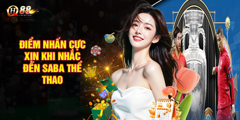 Điểm nhấn cực xịn khi nhắc đến Saba thể thao