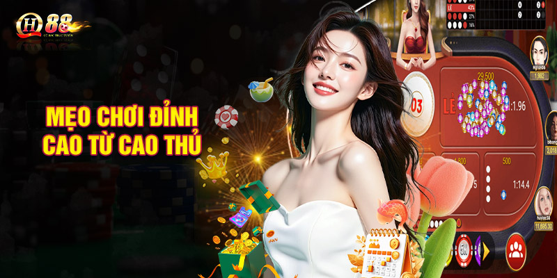 Mẹo chơi đỉnh cao từ cao thủ