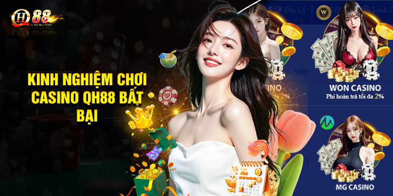 Kinh nghiệm chơi casino QH88 bất bại