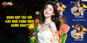 QH88 hợp tác với các nhà cung ứng game nào?