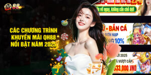 Các chương trình khuyến mãi QH88 nổi bật năm 2025