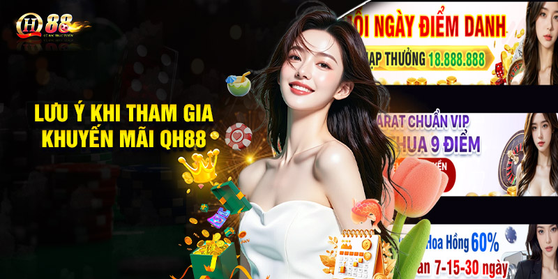 Lưu ý khi tham gia khuyến mãi QH88