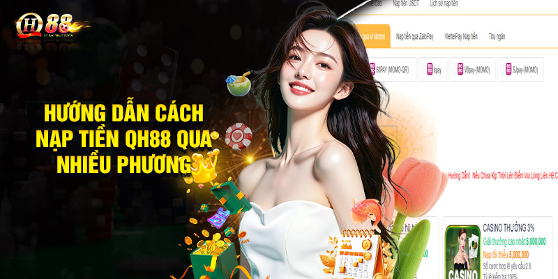 Hướng dẫn cách nạp tiền QH88 qua nhiều phương thức