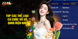 Top các thể loại cá cược xổ số QH88 hiện nay