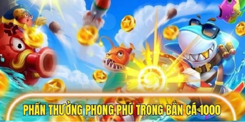 Ưu điểm nổi bật của bắn cá 1000 dành cho bạn