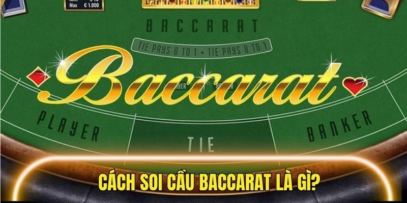 Những thông tin sơ lược về cách soi cầu Baccarat