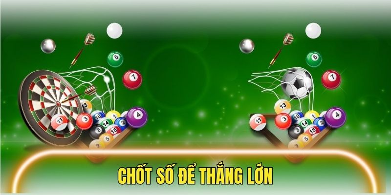 Hoàn thiện dàn 56 và chốt số để lời cao