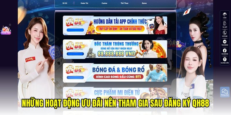 Những hoạt động ưu đãi nên tham gia sau đăng ký QH88